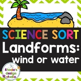 STEM Landforms Water or Wind Sort and Worksheets Science L