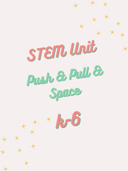 Preview of STEM Lessons Push Pull Space all grades inquiry scripted science 