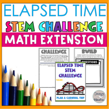 Preview of STEM Math Challenge Elapsed Time | PBL Math Project | Hands-On Activity