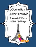 STEM- Operation Tower Trouble- A Wendell Worm Tower Building STEM Challenge
