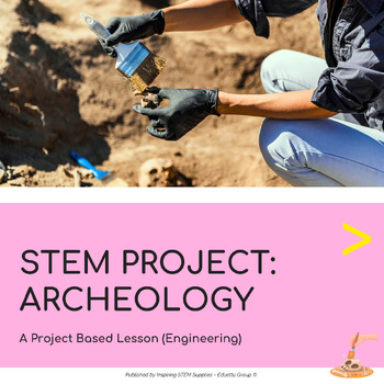 Preview of STEM Project: Archeology | Project-Based Learning (PBL)