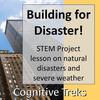 Preview of STEM Project - Building for Natural Disasters! - Earth Science & Severe Weather