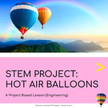Preview of STEM Project: Hot Air Balloons | Project-Based Learning (PBL)