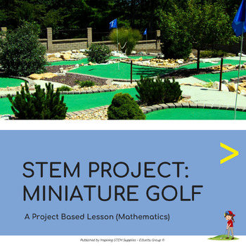Preview of STEM Project: Miniature Golf & Geometry | Project-Based Learning (PBL)