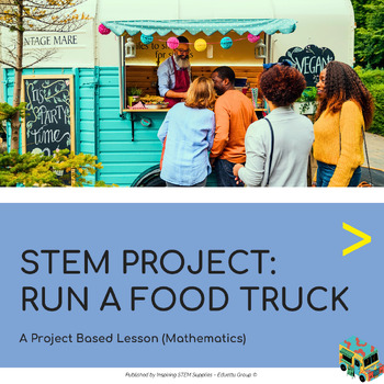 Preview of STEM Project: Run A Food Truck | Project-Based Learning (PBL)