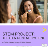 STEM Project: Teeth & Dental Hygiene | Project-Based Learn