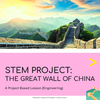Preview of STEM Project: The Great Wall Of China | Project-Based Learning (PBL)