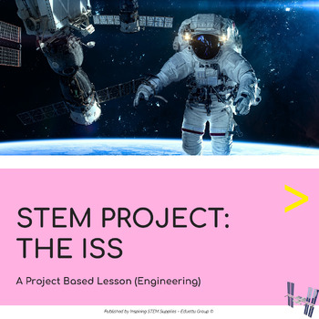 Preview of STEM Project: The ISS | Project-Based Learning (PBL)