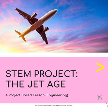 Preview of STEM Project: The Jet Age | Project-Based Learning (PBL)
