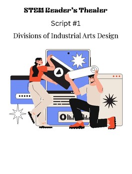Preview of STEM Reader’s Theater Script #1 Divisions of Industrial Arts Design