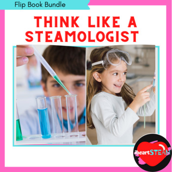 Preview of STEM/STEAM - Thinking like a STEAMologist Flip Book Bundle