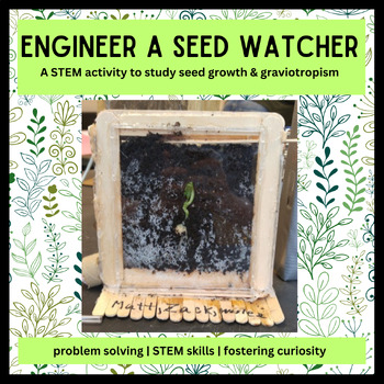 Preview of Engineer a Seed Watcher- Biology, STEM, Tropisms, Botany