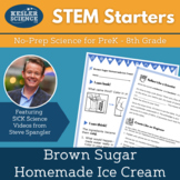 STEM Starters - Brown Sugar Ice Cream - No-Prep PreK-8 Sci