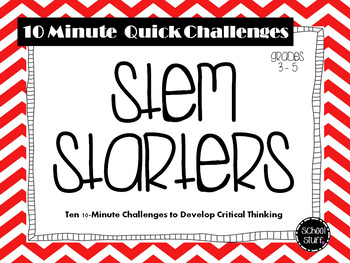 Preview of STEM Starters: Ten 10-Minute Challenges to Develop Critical Thinking