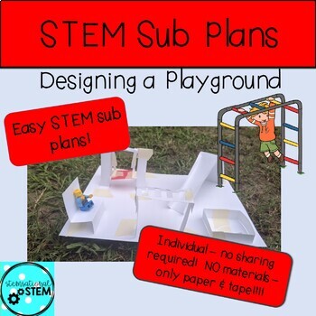 Preview of STEM Sub Plans - Paper & tape Only! - Design a Playground