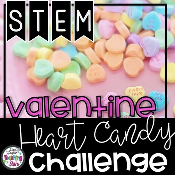 Preview of Valentine's Day Heart Candy Stacking STEM Challenge