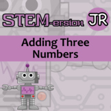 STEM-ersion JR - Adding Three Numbers Printables - 1.OA.A.2