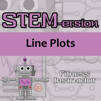 Preview of STEM-ersion - Line Plots Printable & Digital Activity - Fitness Instructor
