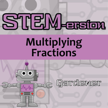 Preview of STEM-ersion Multiplying Fractions Printable & Digital Activity - Gardener