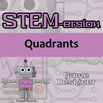 Preview of STEM-ersion - Quadrants - Game Designer Printable & Digital Activity