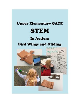 Preview of STEM in Action: Bird Wings and Gliding-Upper Elementary Gifted and Talented GATE