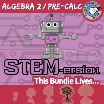 Preview of STEMersion - ALGEBRA 2/PRE-CALC BUNDLE - Printable & Digital Activities