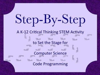 Preview of STEP-BY-STEP A K-12 Computer Science Critical Thinking Coding Activity Game