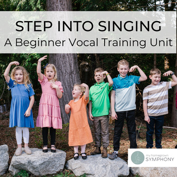 Preview of STEP INTO SINGING a 12 Lesson Beginner Vocal Training Unit for Elementary Music