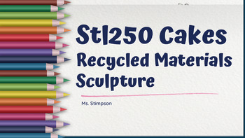 Preview of STL250 Sculpture Group Art Project - 10th 11th 12th Recycled Cakes