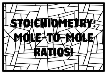 Preview of STOICHIOMETRY: MOLE-TO-MOLE RATIOS! High School Chemistry Stoichiometry Color