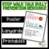 STOP WALK TALK Bully Prevention Poster, Printables, and Lanyards