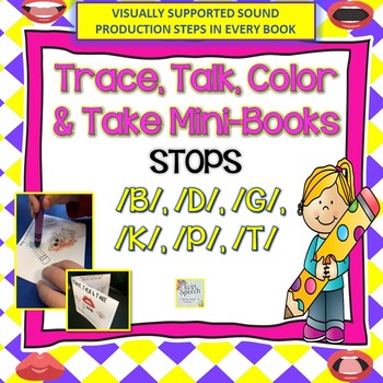 Preview of STOPS: Trace, Color, Talk and Take Mini-Books: /B/, /P/, /G/, /K/, /D/, & /T/
