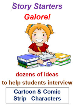 Preview of STORY STARTERS GALORE! prompts to Interview Cartoon & Comic Strip Characters