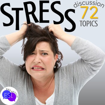 Preview of STRESS adult ESL Discussion Topics