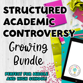 Preview of STRUCTURED ACADEMIC CONTROVERSY | GROWING BUNDLE