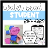 STUDENT GIFT TAGS | BEGINNING OF YEAR, END OF YEAR, WATER BEADS