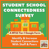 STUDENT SCHOOL CONNECTEDNESS SURVEY: A MTSS Tier 1 & Tier 