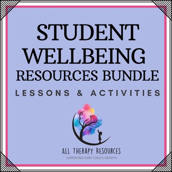 Preview of STUDENT WELLBEING BUNDLE - Activities and Lessons