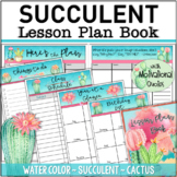 Lesson Plan Book / Teacher Planner – Succulent Themed
