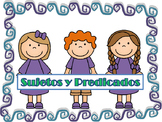 SUJETOS Y PREDICADOS / SUBJECT AND PREDICATE IN SPANISH
