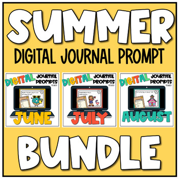 Preview of SUMMER Digital Journal Prompts - Distance Learning - JUNE, JULY, AUGUST