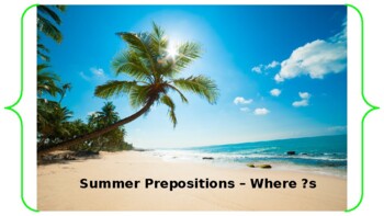 Preview of SUMMER Prepositions - Where Questions!!