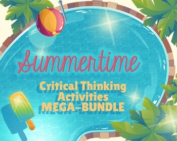 Preview of SUMMERTIME: A Growing Mega-Bundle of Critical Thinking Activities