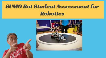 Preview of SUMO Bot Assessment for Robotics Classroom