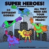 SUPER HEROES!