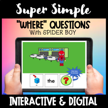 Preview of Distance Learning - SUPER SIMPLE Where Questions - SpiderBoy Digital Speech Game