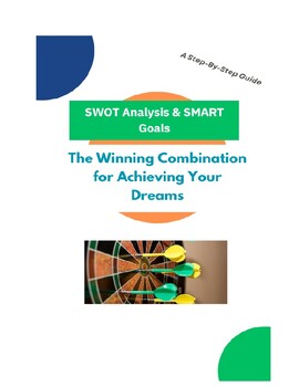 Preview of SWOT & SMART Goals - " The Winning Combination for Achieving Your Dreams "