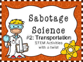 Preview of Sabotage Science-STEM activities with a twist #2: Transportation