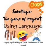 Sabotage the game using language structures.