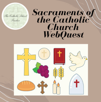 Preview of Sacraments of the Catholic Church WebQuest